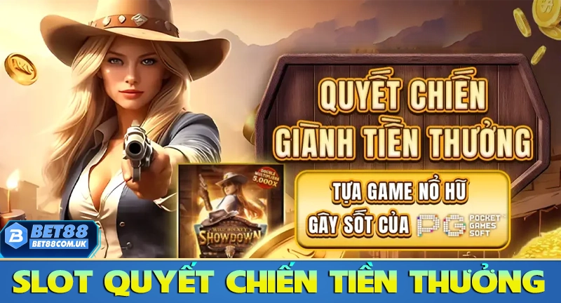 Slot Quyết Chiến Tiền Thưởng – Đấu Trường Rực Lửa Săn Thưởng Cực Khủng 4 Slot quyết chiến tiền thưởng nổ hũ cực lớn