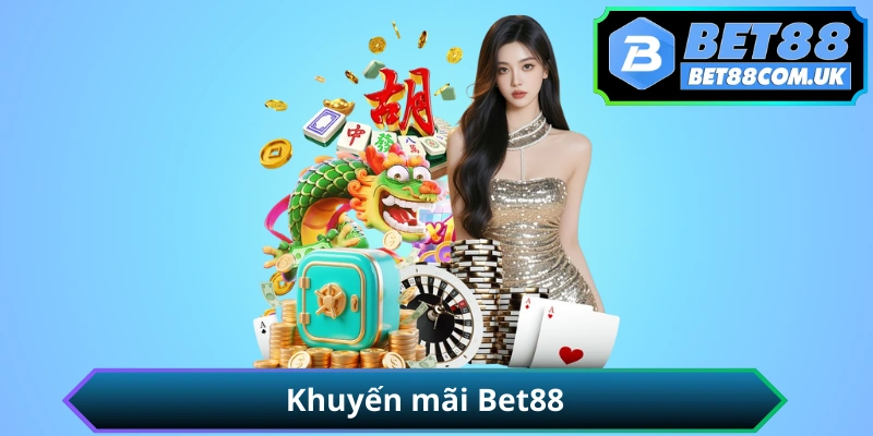 Khuyến mãi BET88 Khuyến mãi BET88 tháng 06/2026 - tổng hợp code ưu đãi tân thủ và nạp đầu mới nhất